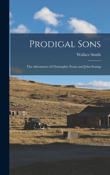 Hardcover Prodigal Sons: the Adventures of Christopher Evans and John Sontag Book