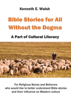 Paperback Bible Stories For All Without the Dogma: A Part of Cultural Literacy Book
