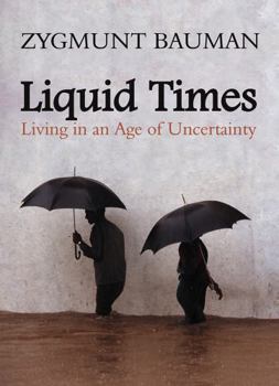 Liquid Times. Living in a Age of Uncertainty - Book  of the Liquid Series