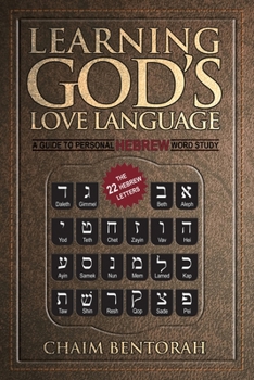 Paperback Learning God's Love Language: A Guide to Personal Hebrew Word Study Book