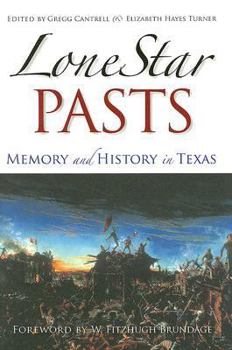 Hardcover Lone Star Pasts: Memory and History in Texas Book