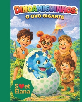 DINOAMIGUINHOS: O OVO GIGANTE (Portuguese Edition)