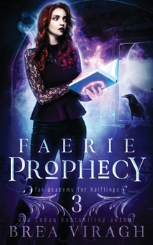 Faerie Prophecy - Book #3 of the Fae Academy for Halflings