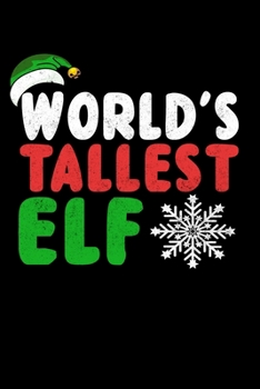 Paperback Worlds Tallest Elf: Fun Christmas Note for Children Parents and Family to Celebrate the Xmas Holiday Book