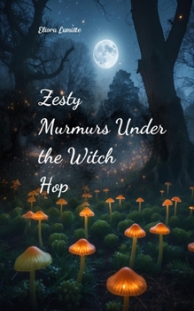 Paperback Zesty Murmurs Under the Witch Hop Book