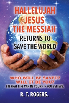 Paperback Hallelujah Jesus the messiah returns to save the world Book