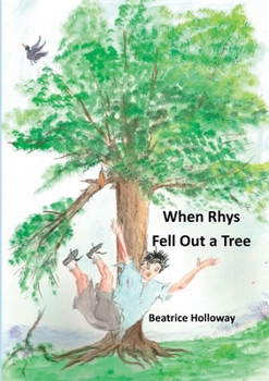 Paperback When Rhys Fell Out a Tree Book