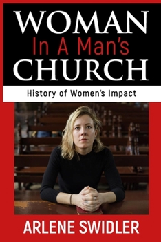 Paperback Woman in a Man's Church: A History of Women's Impact Book