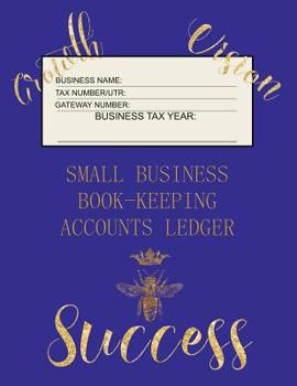 Small Business Book-Keeping Accounts Ledger: Large Book-keeping ledger for the small business and self-employed with words on front -  Bee and Words in Gold Colour and Navy Cover