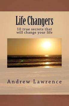 Paperback Life Changers: 10 true secrets that will change your life Book