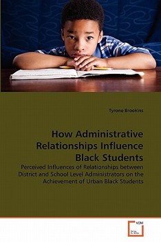 Paperback How Administrative Relationships Influence Black Students Book