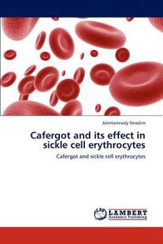Paperback Cafergot and Its Effect in Sickle Cell Erythrocytes Book