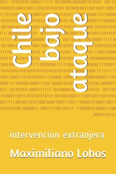Paperback Chile bajo ataque: intervencion extranjera [Spanish] Book