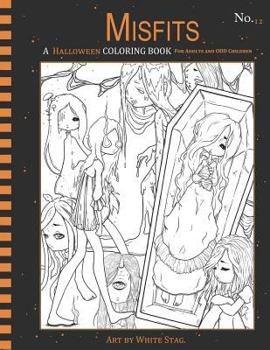 Misfits A Halloween Coloring book for Adults and ODD Children: Living Dead and Monster Girls (Misfits A Coloring Book for Adults and ODD Children)