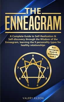 Paperback The Enneagram: A complete guide to Self-Realization and Self-discovery through the wisdom of the Enneagram, learning the 9 personalit Book