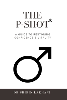 Paperback P Shot - A Guide to Restoring Confidence & Vitality: For Men Book