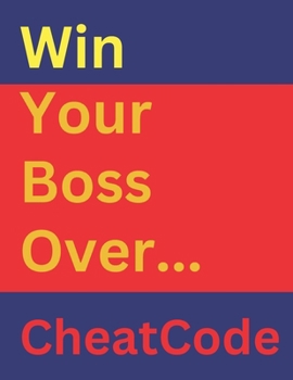 Paperback Win Your Boss Over: The Ultimate Playbook for Workplace Influence Book
