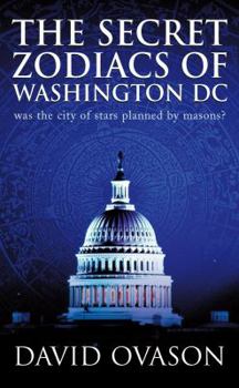 The Secret Zodiacs of Washington DC: Was the City of Stars Planned by Masons?