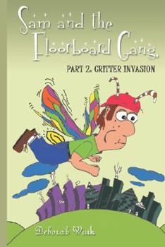 Paperback SAM and the FLOORBOARD GANG: Part 2: Critter Invasion Book