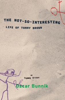 The Not-So-Interesting Life of Tommy Brown