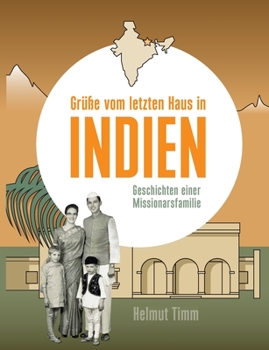 Paperback Grüße vom letzten Haus in Indien: Geschichten einer Missionarsfamilie [German] Book