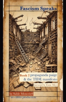 Fascism Speaks: Book 2. Propaganda Paige & the TIDE Manifesto