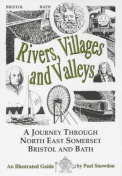 Paperback Rivers, Villages and Valleys: A Journey Through North East Somerset, Bristol and Bath (Walkabout Series) Book