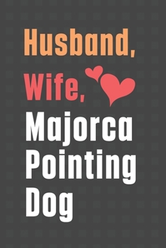 Paperback Husband, Wife, Majorca Pointing Dog: For Majorca Pointing Dog Fans Book