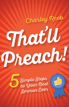 Paperback That'll Preach!: 5 Simple Steps to Your Best Sermon Ever Book