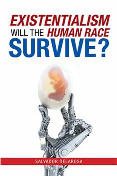 Paperback Existentialism: Will the Human Race Survive? Book