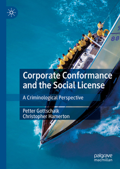 Hardcover Corporate Conformance and the Social License: A Criminological Perspective Book