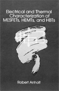 Hardcover Electrical and Thermal Characterization of MESFETs, HEMTs and HBTs Book