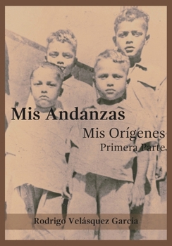 Paperback Mis andanzas: Mis orígenes [Spanish] Book