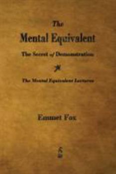 Paperback The Mental Equivalent: The Secret of Demonstration Book