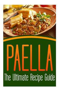 Paperback Paella: The Ultimate Recipe Guide: Over 30 Delicious & Best Selling Recipes Book