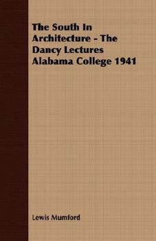 Paperback The South In Architecture - The Dancy Lectures Alabama College 1941 Book