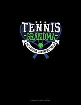 Paperback Tennis Grandma Like A Regular Grandma Only Cooler: Cornell Notes Notebook Book