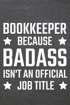 Paperback Bookkeeper because Badass isn't an official Job Title: Bookkeeper Dot Grid Notebook, Planner or Journal - 110 Dotted Pages - Office Equipment, Supplie Book