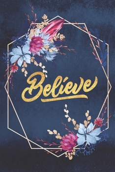 Paperback Believe: Daily Planner - Motivational Floral Planner Book