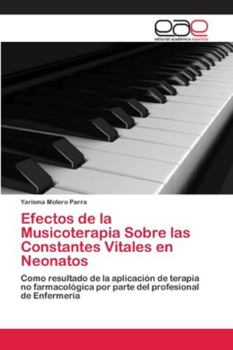 Paperback Efectos de la Musicoterapia Sobre las Constantes Vitales en Neonatos [Spanish] Book