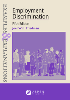 Examples & Explanations: Employment Discrimination 1454816104 Book Cover