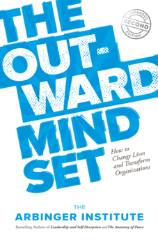 Paperback The Outward Mindset: Seeing Beyond Ourselves Book