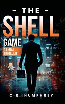 Hardcover The Shell Game: A Legal Thriller Book