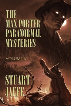 The Max Porter Paranormal Mysteries: Volume 6 (Max Porter Paranormal Mysteries Collection)