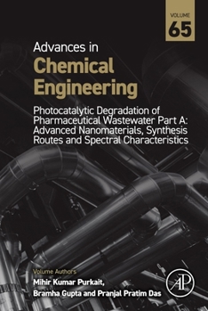 Photocatalytic Degradation of Pharmaceutical Wastewater (Volume 65) (Advances in Chemical Engineering, Volume 65)