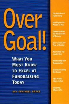 Paperback Over Goal!: What You Must Know to Excel at Fundraising Today Book