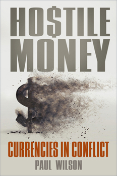 Paperback Hostile Money: Currencies in Conflict Book