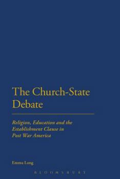 Paperback The Church-State Debate: Religion, Education and the Establishment Clause in Post War America Book