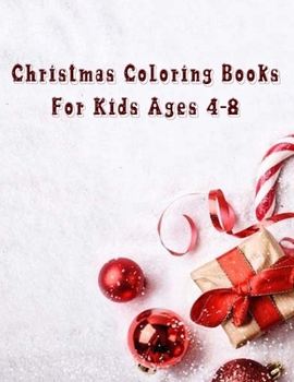 Paperback Christmas Coloring Books For Kids Ages 4-8: Christmas Coloring Books For Kids Ages 4-8, Christmas Coloring Book 50 Story Paper Pages. 8.5 in x 11 in C Book