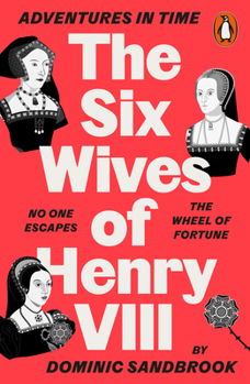 Paperback Adventures in Time: The Six Wives of Henry VIII Book